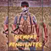 Siempre Pendientes - Single album lyrics, reviews, download