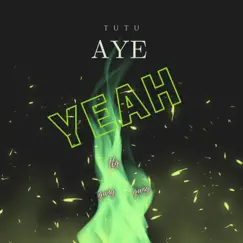 Aye Yeah - Single by TuTu album reviews, ratings, credits