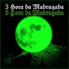 3 Hora Da Madrugada - Single by IkkiziN7 album reviews, ratings, credits