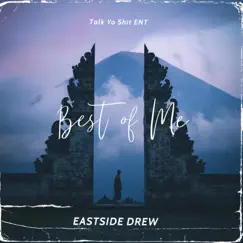 Best of Me - Single by Eastside Drew album reviews, ratings, credits