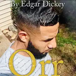 Orr - Single by Edgar Dickey album reviews, ratings, credits
