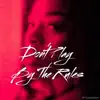 Don't Play By the Rules (EP) album lyrics, reviews, download