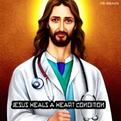 Jesus Heals a Heart Condition (Hip Hop Mix) - Single by Mr Dreamz album reviews, ratings, credits