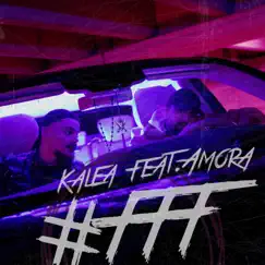 #FFF (feat. Amora) - Single by Kalea album reviews, ratings, credits
