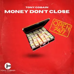 Money don't close (City Version) [City Version] - Single by Tony Cobain album reviews, ratings, credits