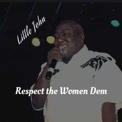 Respect the Women Dem - Single by Little John album reviews, ratings, credits