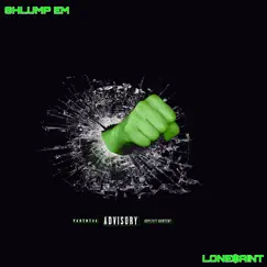 Shlump Em - Single by Lone$aint album reviews, ratings, credits