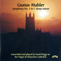 Mahler: Symphony No. 5 in C-Sharp Minor (Arr. for Organ by David Briggs) by David Briggs album reviews, ratings, credits