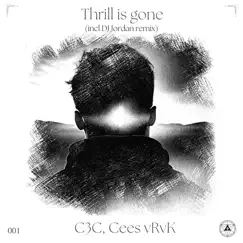 Thrill Is Gone - Single by C3C, Cees vRvK & DJ Jordan album reviews, ratings, credits