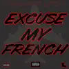 Excuse My French - Single album lyrics, reviews, download