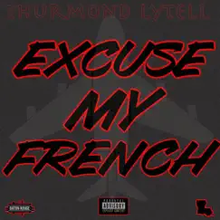 Excuse My French - Single by Thurmond Lytell album reviews, ratings, credits