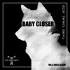 Baby Closer - Single album lyrics, reviews, download