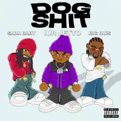 Dog Shit (feat. Sada Baby & Big Quis) - Single by Iur Jetto album reviews, ratings, credits