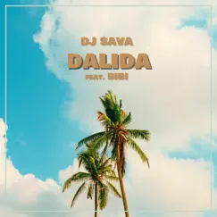 Dalida (feat. BiBi) - Single by Dj Sava album reviews, ratings, credits