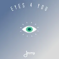 Eyes 4 You - Single by Jawny BadLuck album reviews, ratings, credits