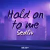 Hold On To Me - Single album lyrics, reviews, download