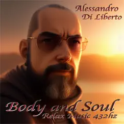 Body and Soul Relax Music 432hz by Alessandro Di Liberto album reviews, ratings, credits