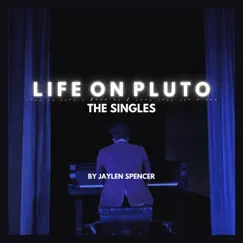 LIFE ON PLUTO (The Singles) - EP by Jaylen Spencer album reviews, ratings, credits