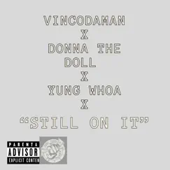 Still on It (feat. Donna the Doll, Yung Whoa & Kamaal the Goat) Song Lyrics