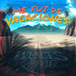 Me Fui De Vacaciones - Single by Wences Romo album reviews, ratings, credits