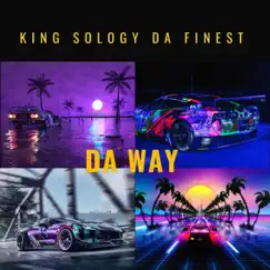 Da Way (Freestyle) - Single by King sology da finest album reviews, ratings, credits