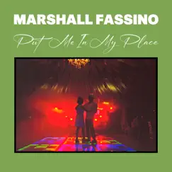 Put Me In My Place - Single by Marshall Fassino album reviews, ratings, credits