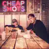 Cheap Shots - Single album lyrics, reviews, download