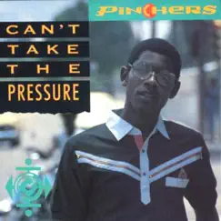 Can't Take the Pressure by Pinchers album reviews, ratings, credits