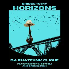 Bridge to My Horizons (feat. Top N Bottom & Greg Clough) Song Lyrics