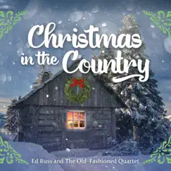 Christmas in the Country by Ed Russ & The Old-Fashioned Quartet album reviews, ratings, credits