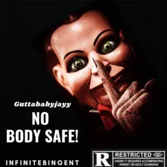 No Body Safe - Single by GuttaBabyJay album reviews, ratings, credits