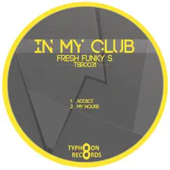 In My Club - Single by Fresh Funky S album reviews, ratings, credits