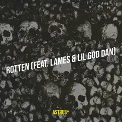 Rotten - Single (feat. Lames & Lil God Dan) - Single by Astrus* album reviews, ratings, credits