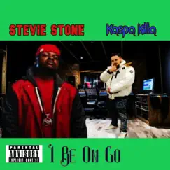 I Be On Go (feat. Stevie Stone) - Single by Kaspa Killa album reviews, ratings, credits