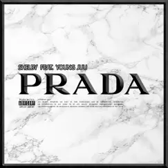 Prada (feat. Young Juu) - Single by Shelby album reviews, ratings, credits