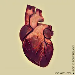 Go With You (feat. Fonc Belago) Song Lyrics