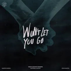 Won't Let You Go (Remix Contest Winners) - Single by Martin Garrix, Matisse & Sadko & John Martin album reviews, ratings, credits