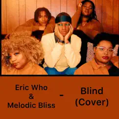 Blind (feat. Melodic Bliss) - Single by Eric Who? album reviews, ratings, credits