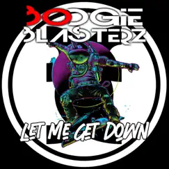 Let Me Get Down - Single by Boogieblasterz album reviews, ratings, credits