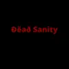 Ðëað Sanity - EP album lyrics, reviews, download