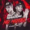 Abandona no Motel (feat. Mano DJ) - Single album lyrics, reviews, download