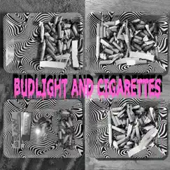 Budlight and Cigarettes Song Lyrics