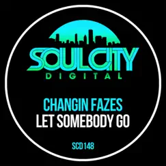Let Somebody Go - EP by Changin Fazes album reviews, ratings, credits
