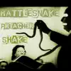 Rattlesnake Preacher Shake - Single album lyrics, reviews, download