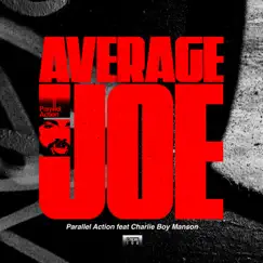 Average Joe (feat. Charlie Boy Manson) - Single by Parallel Action album reviews, ratings, credits