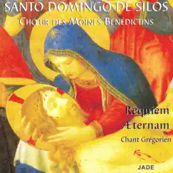 Requiem Aeternam by Choeur de Moines Bénédictins de l'Abbaye Santo Domingo de Silos album reviews, ratings, credits