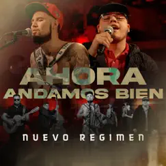 Ahora andamos bien - Single by Nuevo Regimen album reviews, ratings, credits