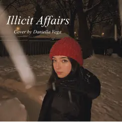 Illicit Affairs (Cover) - Single by Daniella Vega album reviews, ratings, credits