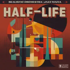 Half-Life (feat. Adam Theis) - Single by Jazz Mafia & Realistic Orchestra album reviews, ratings, credits