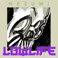 Lowlife - Single by NEZUMI album reviews, ratings, credits